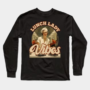 Retro Vintage Lunch Lady Vibes Long Sleeve T-Shirt